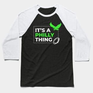 Philly Philly ~ its a philly thing Baseball T-Shirt